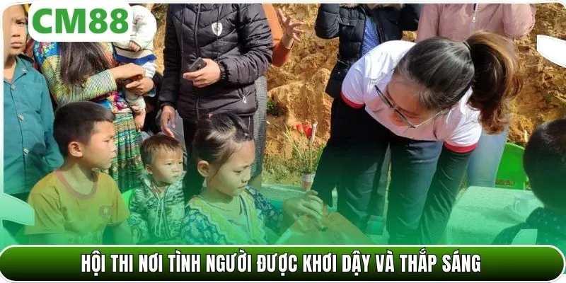 Hội thi nơi tình người được khơi dậy và thắp sáng